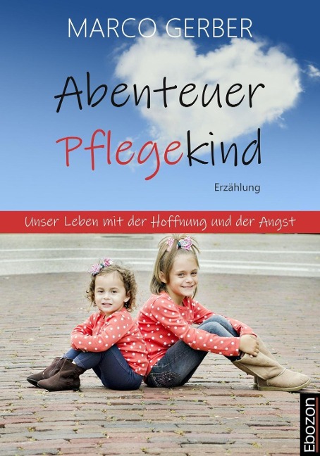 Abenteuer Pflegekind - Marco Gerber