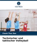 Cover-Bild zum Titel 'Technischer und taktischer Volleyball' von 'Chanh Thuc Dao'