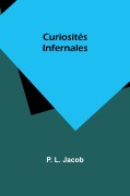 Cover-Bild zum Titel 'Curiosités Infernales' von 'P. L. Jacob'
