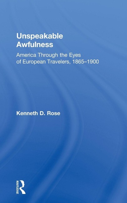 Unspeakable Awfulness - Kenneth D. Rose