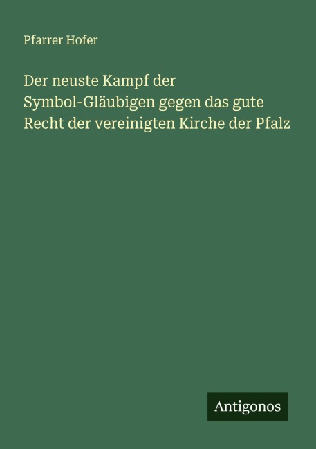 Der neuste Kampf der Symbol-Gläubigen gegen das gute Recht der vereinigten Kirche der Pfalz - Pfarrer Hofer