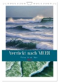Verrückt nach MEER - Wellen - Strand - Zitate (Wandkalender 2025 DIN A4 hoch), CALVENDO Monatskalender - Susan Michel