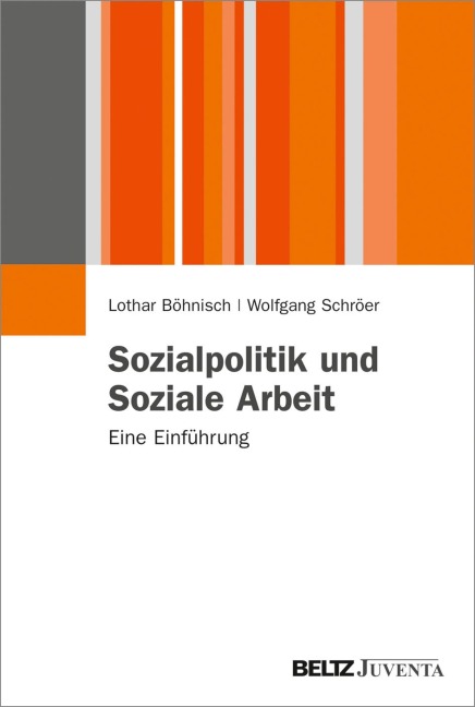 Sozialpolitik und Soziale Arbeit - Lothar Böhnisch, Wolfgang Schröer