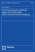 Cover-Bild zum Titel 'Die Zumessung der Geldbuße gegen den Rechtsträger einer Unternehmensvereinigung' von 'Julian Stegerer'