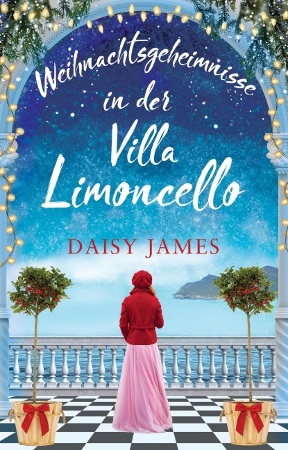Weihnachtsgeheimnisse in der Villa Limoncello (Die Villa-Limoncello-Reihe, #3) - Daisy James