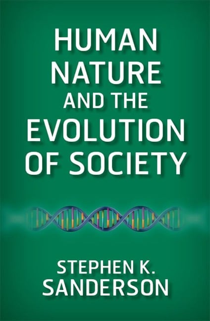 Human Nature and the Evolution of Society - Stephen K. Sanderson