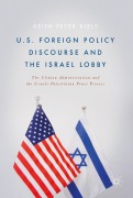 Cover-Bild zum Titel 'U.S. Foreign Policy Discourse and the Israel Lobby' von 'Keith Peter Kiely'