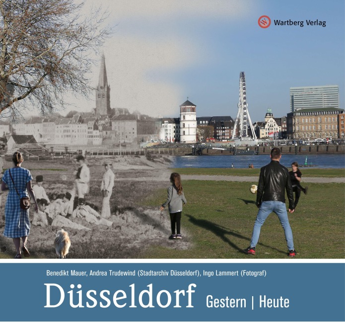 Düsseldorf - gestern und heute - Benedikt Mauer, Andrea Trudewind