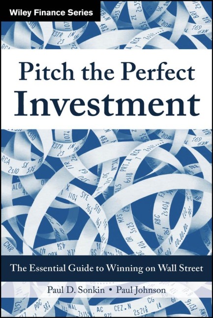 Pitch the Perfect Investment - Paul D. Sonkin, Paul Johnson