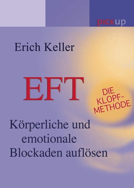 EFT - Die Klopf-Methode - Erich Keller
