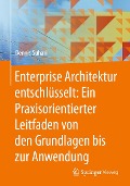 Cover-Bild zum Titel 'Enterprise Architektur entschlüsselt: Ein Praxisorientierter Leitfaden von den Grundlagen bis zur Anwendung' von 'Dennis Suhari'
