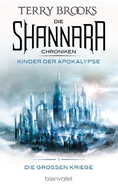 Die Shannara-Chroniken: Die Großen Kriege 1 - Kinder der Apokalypse - Terry Brooks