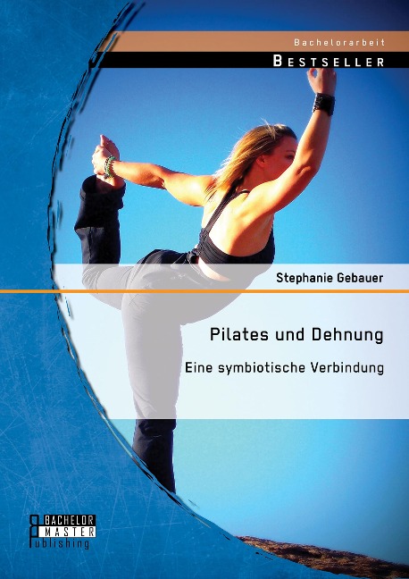 Pilates und Dehnung - Eine symbiotische Verbindung - Stephanie Gebauer