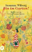 Cover-Bild zum Titel 'Bin im Garten!' von 'Susanne Wiborg'