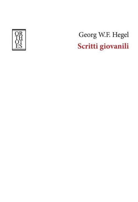 Scritti giovanili - Friedrich Hegel