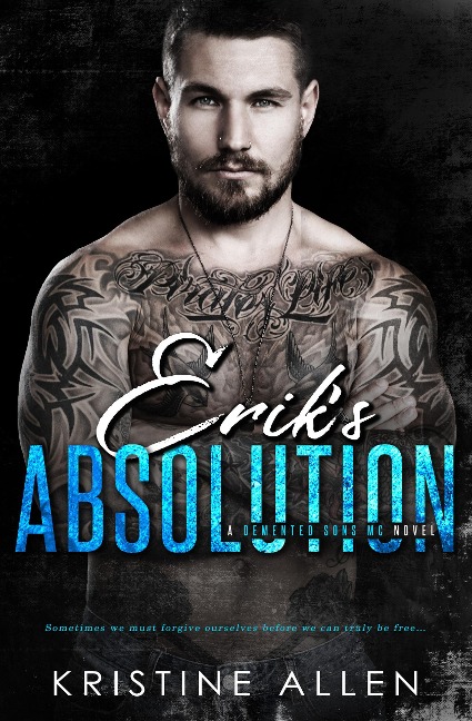 Erik's Absolution (Demented Sons MC, #3) - Kristine Allen