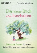 Das kleine Buch vom Innehalten - Danielle Marchant