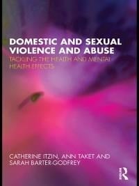 Domestic and Sexual Violence and Abuse - Catherine Itzin, Sarah Barter-Godfrey, Ann Taket