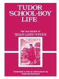 Cover-Bild zum Titel 'Tudor School Boy Life' von 'Juan Luis Vives'