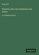 Cover-Bild zum Titel 'Flametti; oder vom Dandysmus der Armen' von 'Hugo Ball'