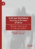 IGAD and Multilateral Security in the Horn of Africa - Mohamed Farah Hersi, Adeoye O. Akinola