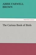The Curious Book of Birds - Abbie Farwell Brown