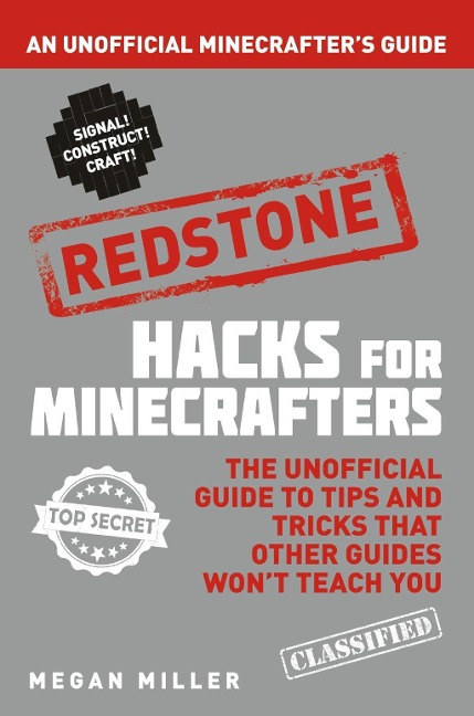 Hacks for Minecrafters: Redstone - Megan Miller