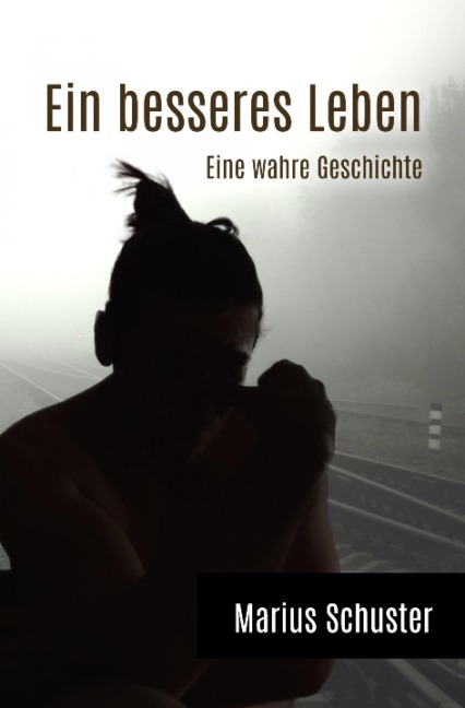 Ein besseres Leben - Marius Schuster