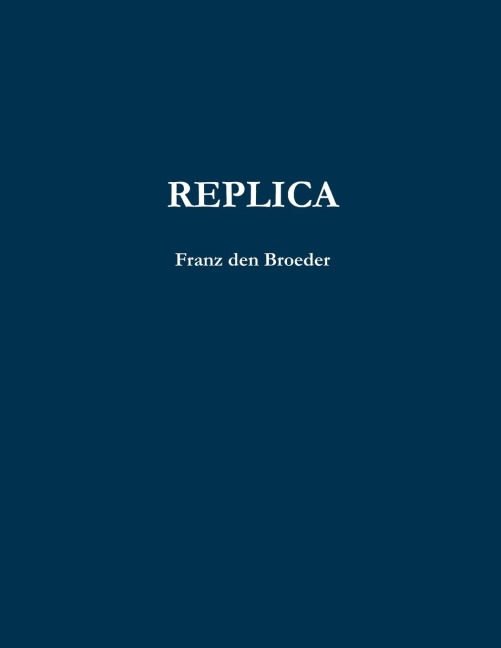 REPLICA - Franz Den Broeder