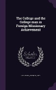 Cover-Bild zum Titel 'The College and the College man in Foreign Missionary Achievement' von 'Thomas Nicholson'