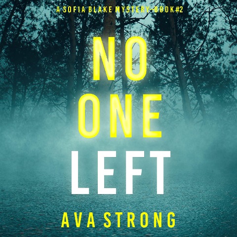 No One Left (A Sofia Blake FBI Suspense Thriller¿Book Two) - Ava Strong