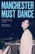 Cover-Bild zum Titel 'Manchester Must Dance' von 'Mike Pickering'