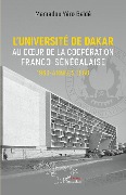 Cover-Bild zum Titel 'L'université de Dakar au coeur de la coopération franco-sénégalaise. 1960-années 1980' von 'Balde'
