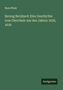 Cover-Bild zum Titel 'Herzog Bernhard: Eine Geschichte vom Oberrhein aus den Jahren 1638, 1639' von 'Hans Blum'