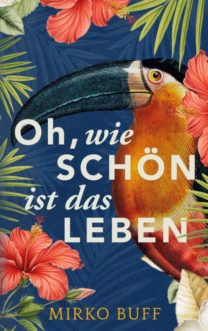 Oh, wie schön ist das Leben - Mirko Buff