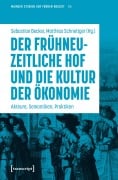 Cover-Bild zum Titel 'Der frühneuzeitliche Hof und die Kultur der Ökonomie' von ''