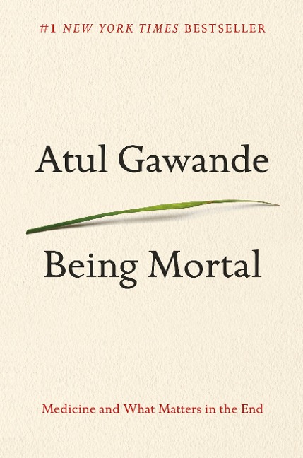 Being Mortal - Atul Gawande