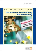 Cover-Bild zum Titel 'Sichere Maschinen in Europa - Teil 2 - Herstellung, Beschaffung und Benutzung' von 'Bodo Kälble'