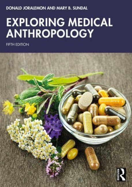 Exploring Medical Anthropology - Donald Joralemon, Mary B. Sundal