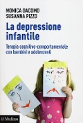 Cover-Bild zum Titel 'La depressione infantile. Terapia cognitivo-comportamentale con bambini e adolescenti' von 'Monica Dacomo, Susanna Pizzo'