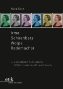 Cover-Bild zum Titel 'Irma Schoenberg Wolpe Rademacher' von 'Nora Born'
