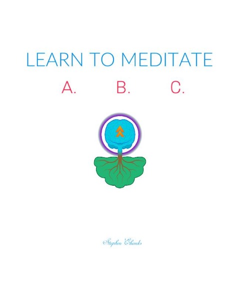 Learn to meditate ABC - Stephen Ebanks