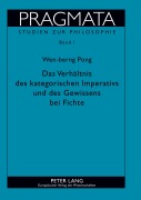 Cover-Bild zum Titel 'Das Verhältnis des kategorischen Imperativs und des Gewissens bei Fichte' von 'Wen-Berng Pong'
