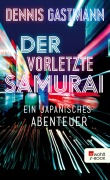 Cover-Bild zum Titel 'Der vorletzte Samurai' von 'Dennis Gastmann'