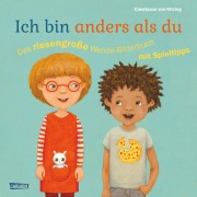 Ich bin anders als du - Ich bin wie du: Das riesengroße Wende-Bilderbuch mit Spieltipps - Constanze von Kitzing