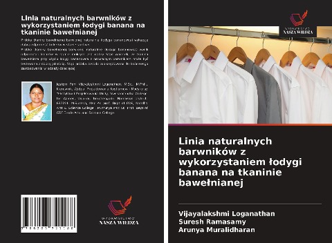 Linia naturalnych barwników z wykorzystaniem ¿odygi banana na tkaninie bawe¿nianej - Vijayalakshmi Loganathan, Suresh Ramasamy, Arunya Muralidharan