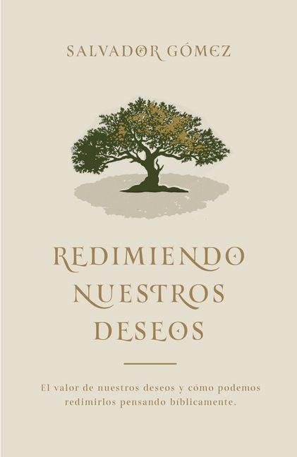Redimiendo Nuestros Deseos - Salvador Gómez Dickson