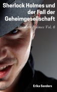 Cover-Bild zum Titel 'Sherlock Holmes und der Fall der Geheimgesellschaft' von 'Erika Sanders'