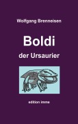 Cover-Bild zum Titel 'Boldi der Ursaurier' von 'Wolfgang Brenneisen'