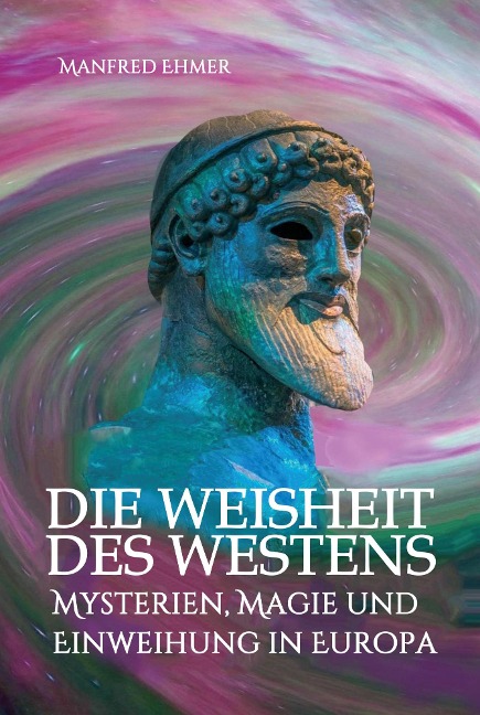 Die Weisheit des Westens - Manfred Ehmer